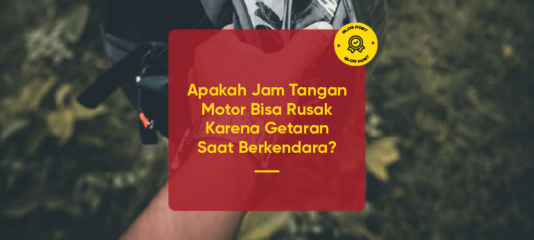 Apakah Jam Tangan Motor Bisa Rusak Karena Getaran Saat Berkendara?