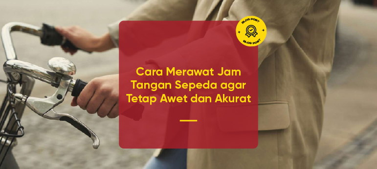 Cara Merawat Jam Tangan Sepeda agar Tetap Awet dan Akurat